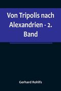 Von Tripolis Nach Alexandrien - 2. Band (en Alemán)