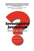 investigative journalism; dead or alive? (en Inglés)