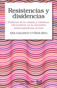 Resistencias y disidencias. políticas de lo común y estéticas alternativas en la narrativa latinoamericana actual