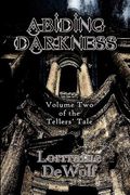 Abiding Darkness: Volume Two of The Tellers Tale (en Inglés)