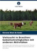 Viehzucht in Brasilien: Gebietsstreitigkeiten mit Anderen Aktivitäten (en Alemán)