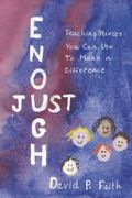 Just Enough: Teaching Stories You Can Use to Make a Difference (en Inglés)