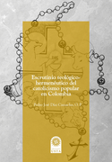 ESCRUTINIO TEOLOGICO HERMENEUTICO DEL CATOLICISMO POPULAR EN COLOMBIA