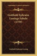 Gotthold Ephraim Lessings Fabeln (1759) (en Alemán)