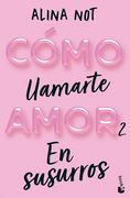 Cómo Llamarte Amor 2. En Susurros