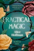 Practical Magic: The Beloved Novel of Love, Friendship, Sisterhood and Magic: 3 (The Practical Magic Series) (en Inglés)