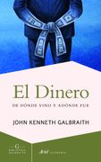El Dinero: De Dónde Vino y Adónde fue