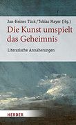 Die Kunst Umspielt Das Geheimnis: Literarische Annaherungen (en Alemán)