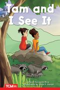 Tam and I See It: Prek/K: Book 3 (en Inglés)