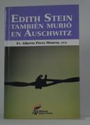 Edith Stein también murió en Auschwitz