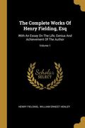 The Complete Works Of Henry Fielding, Esq: With An Essay On The Life, Genius And Achievement Of The Author; Volume 1 (en Inglés)