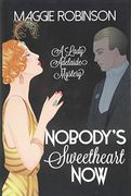 Nobody's Sweetheart Now: The First Lady Adelaide Mystery (Lady Adelaide Mysteries) (en Inglés)