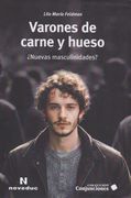VARONES DE CARNE Y HUESO. ¿Nuevas masculinidades?