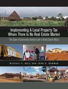 Implementing a Local Property Tax Where There Is No Real Estate Market: The Case of Commonly Owned Land in Rural South Africa (en Inglés)