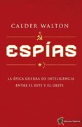 Espias. La Epica Guerra de Inteligencia Entre el Este y el Oeste (in Spanish)