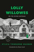 Lolly Willowes: Or, the Loving Huntsman (en Inglés)