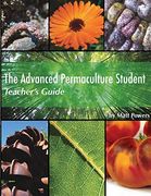 The Advanced Permaculture Student Teacher'S Guide (en Inglés)