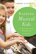 Raising Musical Kids: A Guide for Parents (en Inglés)