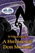 O Vírus Greya. A História de Dois Mundos (in Portuguese)