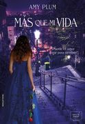 Mas que mi Vida - Amy Plum - Libros De Seda
