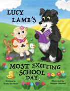 Lucy Lamb’s Most Exciting School Day (en Inglés)