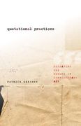 Quotational Practices: Repeating the Future in Contemporary art de Patrick Greaney(Univ of Minnesota pr) (en Inglés)