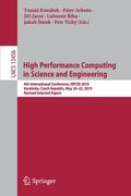 High Performance Computing in Science and Engineering: 4th International Conference, Hpcse 2019, Karolinka, Czech Republic, May 20-23, 2019, Revised S (en Inglés)