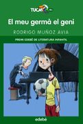 El Meu Germà el Geni (Premi Edebé Del Lit. Infantil) (TUCAN VERD) (en Catalán)