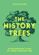 The History Trees. Extraordinary Tales of Trees Through Time
