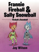 Frannie Fireball & Sally Snowball