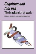 Cognition and Tool use Hardback: The Blacksmith at Work (Learning in Doing: Social, Cog) (en Inglés)
