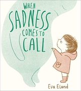 When Sadness Comes to Call (Big Emotions) (en Inglés)