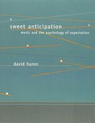 Sweet Anticipation: Music and the Psychology of Expectation (MIT Press) (en Inglés)