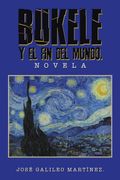 Bukele Y El Fin del Mundo: Novela