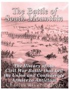 The Battle of South Mountain: The History of the Civil War Battle that Led the Union and Confederate Armies to Antietam