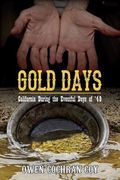 Gold Days: California During the Eventful Days of '49 (en Inglés)