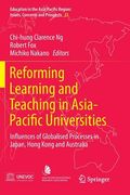 Reforming Learning and Teaching in Asia-Pacific Universities: Influences of Globalised Processes in Japan, Hong Kong and Australia (en Inglés)