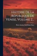 Histoire de la République de Venise, Volume 2. (en Francés)
