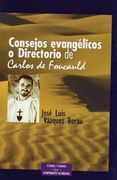«Consejos Evangélicos» o «Directorio» de Carlos de Foucauld