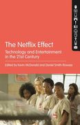 The Netflix Effect: Technology and Entertainment in the 21st Century (en Inglés)