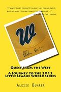 Quest From the West - Journey to the 2012 Little League World Series: Quest From the West - Journey to the 2012 Little League World Series (en Inglés)