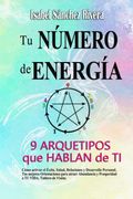 Tu Numero de Energia. 9 Arquetipos que Hablan de