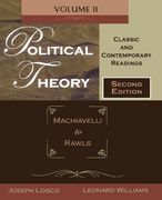 Political Theory: Classic and Contemporary Readings Volume ii: Machiavelli to Rawls 