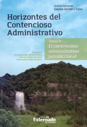 Horizontes del Contencioso Administrativo. Tomo 2: El contencioso administrativo jurisdiccional, Volumen 2: El contencioso administrativo ante la jurisdicción de lo contencioso administrativo