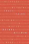 Three Talks: Metaphor and Metonymy, Meaning and Mystery, Magic and Morality (Kapnick Foundation Distinguished Writer-In-Residence Lectures) (en Inglés)