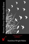 Heroes Every Child Should Know (en Inglés)