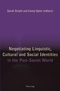 Negotiating Linguistic, Cultural and Social Identities in the Post-Soviet World (en Inglés)