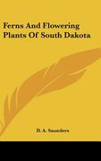 ferns and flowering plants of south dakota (en Inglés)