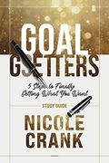 Goal Getters - Study Guide: 5 Steps to Finally Getting What you Want (en Inglés)