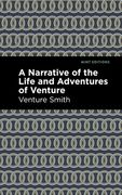 A Narrative of the Life and Adventure of Venture (en Inglés)
